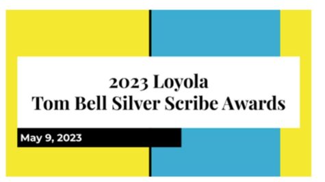 The 2023 Loyola Tom Bell Silver Scribe Awards were announced on May 9. 
